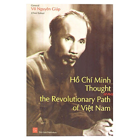 Hồ Chí Minh Thought And The Revolutionary Path Of Việt Nam - Tư Tưởng Hồ Chí Minh Và Con Đường Cách Mạng Việt Nam