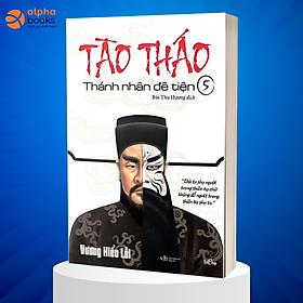 Download sách Tào Tháo - Thánh Nhân Đê Tiện (Tập 5)