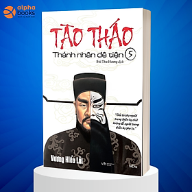 Sách Tào Tháo - Thánh Nhân Đê Tiện Tập 5 (Tái Bản)