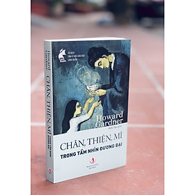 [Download Sách] CHÂN THIỆN MỸ TRONG TẦM NHÌN ĐƯƠNG ĐẠI