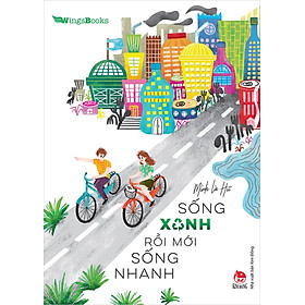 Kim Đồng - Sống xanh rồi mới sống nhanh