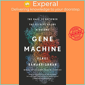Sách - Gene Machine : The Race to Decipher the Secrets of the Ribosome by Venki Ramakrishnan (US edition, hardcover)