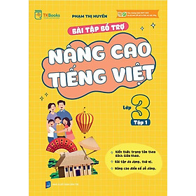 Bài Tập Bổ Trợ Nâng Cao Tiếng Việt Lớp 3 Tập 1 - Bộ Kết Nối Tri Thức Với Cuộc Sống