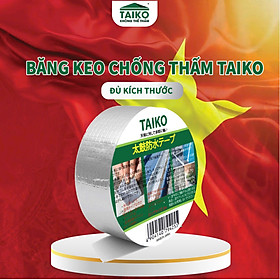 (Dài 5m, Rộng 20cm) Băng Keo, Keo Dán Chống Thấm, Chống Dột Taiko Nhật Bản Băng Keo Chống Thấm Dột,Vá Chám Vết Nứt Trần Sàn Nhà Taikomi Japan Băng keo chống thấm TAIKO Nhật Bản chắc chắn, chống thấm dột, dán tường, dán mái tôn, máng xối, lô gia