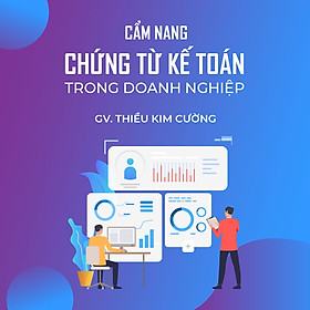 Cẩm nang chứng từ kế toán trong doanh nghiệp