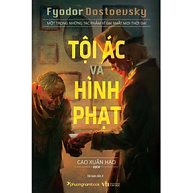 TỘI ÁC VÀ HÌNH PHẠT - Fyodor Dostoevsky - Cao Xuân Hạo dịch - Tái bản - (bìa mềm)