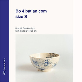 Bộ 4 bát ăn cơm size S - D11H05cm | TuHu Ceramics - hoạ tiết Sparkle night