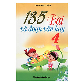 135 Bài Và Đoạn Văn Hay Lớp 4 - Tái Bản