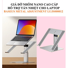 Giá đỡ laptop nhôm nano cao cấp hỗ trợ tản nhiệt đổi chiều cao Baseus Metal Adjustment LUJS000012 _ hàng chính hãng