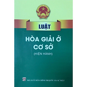 [Download Sách] Sách Luật Hòa Giải Ở Cơ Sở Hiện Hành - Năm 2020