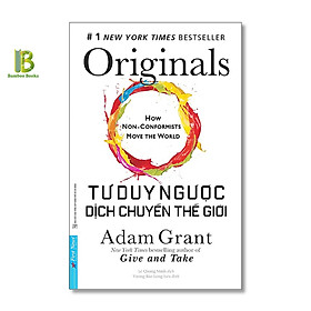 Sách - Tư Duy Ngược Dịch Chuyển Thế Giới - Adam Grant - Top 1 The New York Times Best Sellers