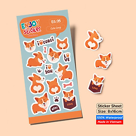 ES05 Cute Corgi Enjoy sticker sheet hình dán chống thấm nước Made in Vietnam Sticker Factory