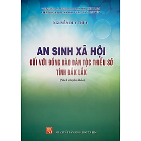 An sinh xã hội đối với đồng bào dân tộc thiểu số tỉnh Đắk Lắk