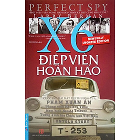 (Bìa cứng) ĐIỆP VIÊN HOÀN HẢO X6 - Cuộc đời hai mặt phi thường của Phạm Xuân Ẩn – First News