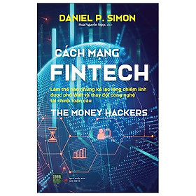 Sách The Money Hackers - Cách Mạng Fintech - Hackers