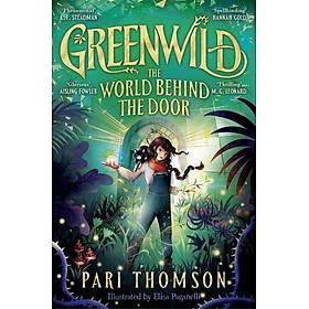 Sách - Greenwild: The World Behind The Door - The must-read magical adventure de by Pari Thomson (UK edition, paperback)