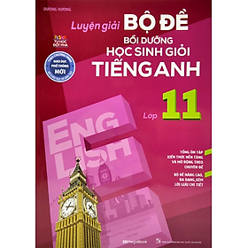 Luyện Giải Bộ Đề Bồi Dưỡng Học Sinh Giỏi Tiếng Anh Lớp 11