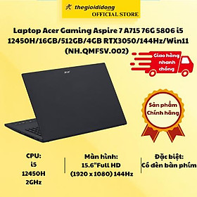 Mua Laptop Acer Gaming Aspire 7 A715 76G 5806 i5 12450H/16GB/512GB/4GB RTX3050/144Hz/Win11 (NH.QMFSV.002) - Hàng Chính Hãng