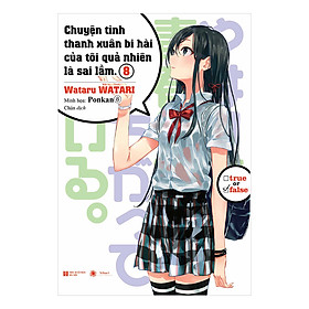 [Download Sách] Chuyện Tình Thanh Xuân Bi Hài Của Tôi Quả Nhiên Là Sai Lầm 8