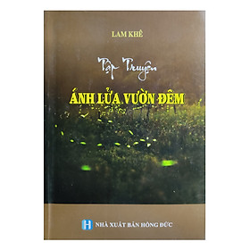 Tập truyện ÁNH LỬA VƯỜN ĐÊM