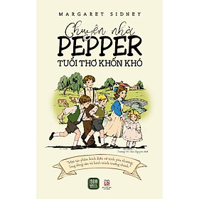 Chuyện Nhà Pepper: Tuổi Thơ Khốn Khó