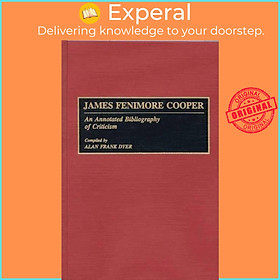 Sách - James Fenimore Cooper - An Annotated Bibliography of Criticism by Alan Dyer (UK edition, hardcover)