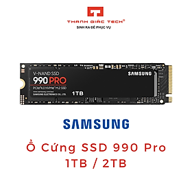 Ổ Cứng SSD Samsung 990 Pro 1TB / 2TB M2 PCIe Gen 4.0 x 4 - Hàng Nhập Khẩu