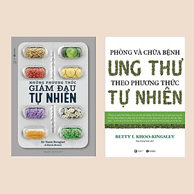 Download sách Combo 2 Cuốn Y Học: Những Phương Thức Giảm Đau Tự Nhiên + Phòng Và Chữa Bệnh Ung Thư Theo Phương Thức Tự Nhiên (Cẩm Nang Chữa Bệnh & Điều Trị Ung Thư Không Tốn Mấy Đồng)