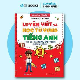 Sách Luyện Viết Và Học Từ Vựng Tiếng Anh Lớp 3 (Theo Giáo Trình Family & Friends) - Lighthouse Writers - 