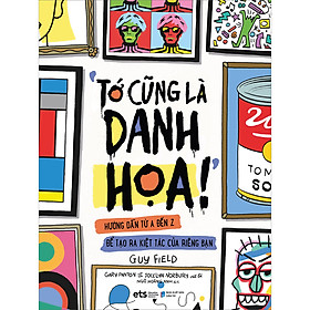 Tủ Sách Nghệ Thuật Thiếu Nhi: Tớ Cũng Là Danh Họa !