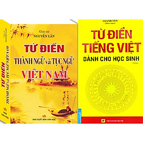 Combo Từ Điển Thành Ngữ Tục Ngữ (GS: Nguyễn Lân) + Từ điển Tiếng Việt Dành cho học sinh