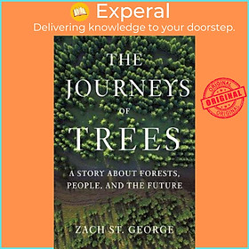 Sách - The Journeys of Trees : A Story about Forests, People, and the Future by Zach St. George (US edition, hardcover)