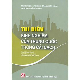 [Download Sách] Thí Điểm Kinh Nghiệm Của Trung Quốc Trong Cải Cách (Sách Tham Khảo)