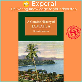 Sách - A Concise History of Jamaica by Kenneth Morgan (UK edition, hardcover)