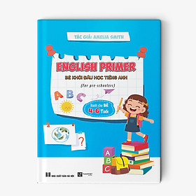 Hình ảnh sách Bé khởi đầu học Tiếng Anh - English Primer (Dành cho bé 4-6 tuổi | For pre-schoolers)