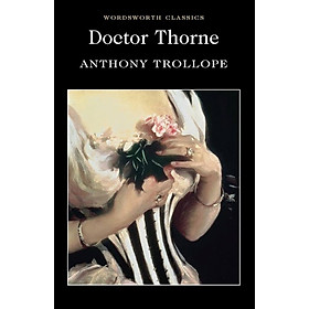 Doctor Thorne: A Barsetshire Novel (Wordsworth Classics)