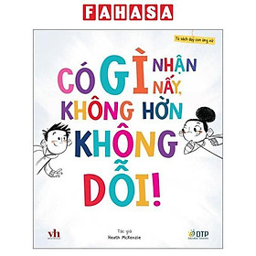 Sách - Tủ Sách Dạy Con Ứng Xử - Có Gì Nhận Nấy, Không Hờn Không Dỗi!