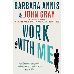 Work with Me : How gender intelligence can help you succeed at work and in life