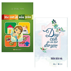 Bộ 2 cuốn sách dành cho cha mẹ có con học mẫu giáo: Khi Con Đi Mẫu Giáo - Dạy Con Đôi Khi Thật Đơn Giản