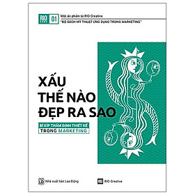 Rio Book No.1 - Xấu Thế Nào, Đẹp Ra Sao - Bí Kíp Thẩm Định Thiết Kế Trong Marketing (Tái Bản)