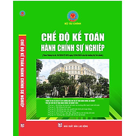 CHẾ ĐỘ KẾ TOÁN HÀNH CHÍNH, SỰ NGHIỆP (theo Thông tư số 24/2024/TT-BTC ngày 17 tháng 4 năm 2024 của Bộ Tài chính)