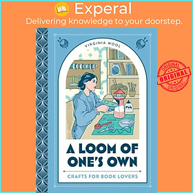 Sách - A Loom of One's Own - Crafts for Book Lovers by Virginia Wool (UK edition, hardcover)