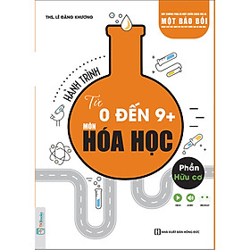 Hành Trình Từ 0 đến 9+ Môn Hóa học - Phần Hữu Cơ (Học kèm App TKBooks, tặng Ebook và Video, đề thi thử) (Tặng Bút Hoạt Hình Kute)