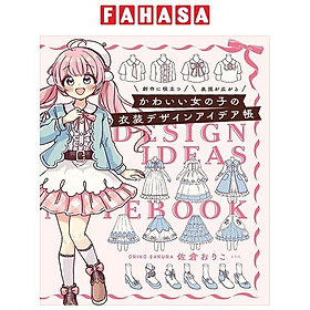Sách ngoại văn: かわいい女の子の衣装デザインアイデア帳 - Kawaii Onnanoko No Isho Design Idea Cho Sosaku Ni Yakudatsu Hyogen Ga Hirogaru - Kawa