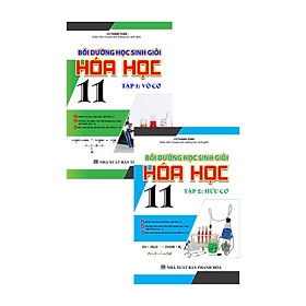 Combo Bồi Dưỡng Học Sinh Giỏi Hóa Học 11 Tập 1 + 2 (Hữu Cơ + Vô Cơ)