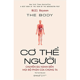 Cơ Thể Người - Chuyến Du Hành Đến Mọi Bộ Phận Của Chúng Ta - AL