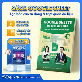 Hình ảnh Sách Google Sheets Ứng Dụng Văn Phòng Tạo Báo Cáo Tự Động Và Trực Quan Hóa Dữ Liệu Có Kèm Video Khoá Học