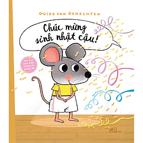 CHÚC MỪNG SINH NHẬT CẬU - Guido Van Genechten - Bảo Bình dịch - Nhã Nam