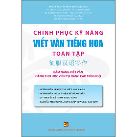 [Download Sách] Chinh Phục Kỹ Năng Viết Văn Tiếng Hoa Toàn Tập