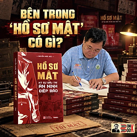 (Chữ ký tác giả) HỒ SƠ MẬT – Ký sự đấu trí an ninh, điệp báo – Nguyễn Khắc Đức – WAKA